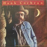 Hank Cochran - Make The World Go Away